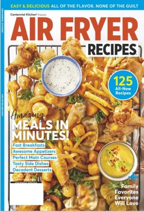 Air Fryer Recipes - 125 All-New Recipes: Amazing Meals in Minutes Fast Breakfasts Awesome Appetizers Perfect Main Courses Tasty Side Dishes Decadent Desserts, Digest Sized